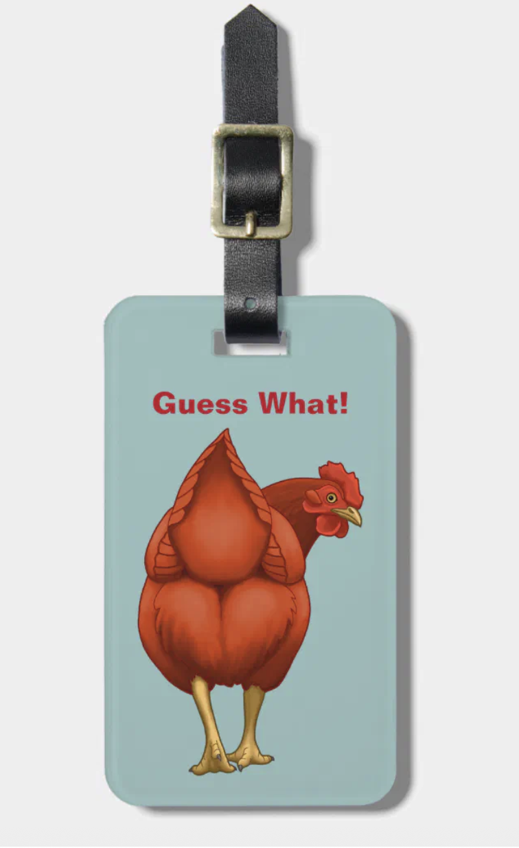 Chicken Butt Luggage Tag