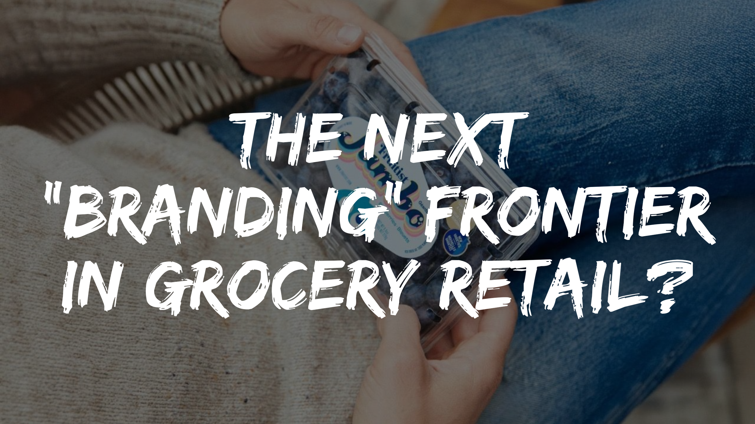 🛒 The Next Frontier in Grocery Retail: Produce Branding