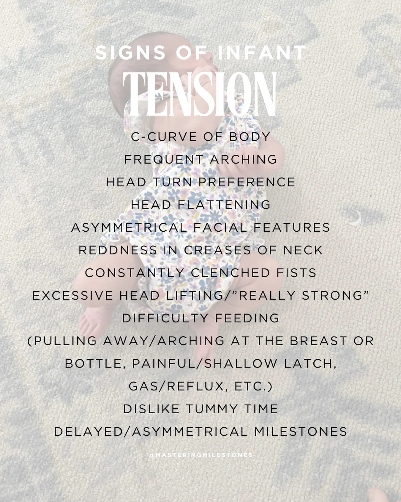 Tension in babies arises from many different reasons (ie position in utero, birth trauma, fast/slow delivery, c-section, vacuum/forceps assist, GI discomfort, NICU stay, medical conditions, etc).

The good news? Gentle manual therapy with a specializ