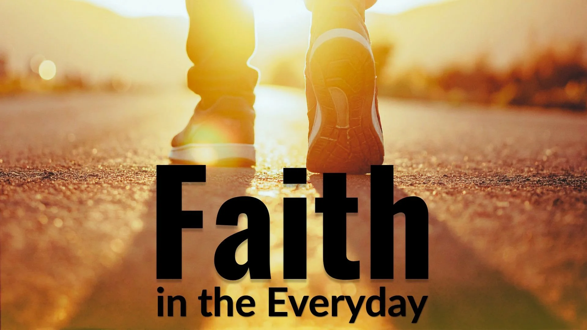 28/06 Faith in the Everyday