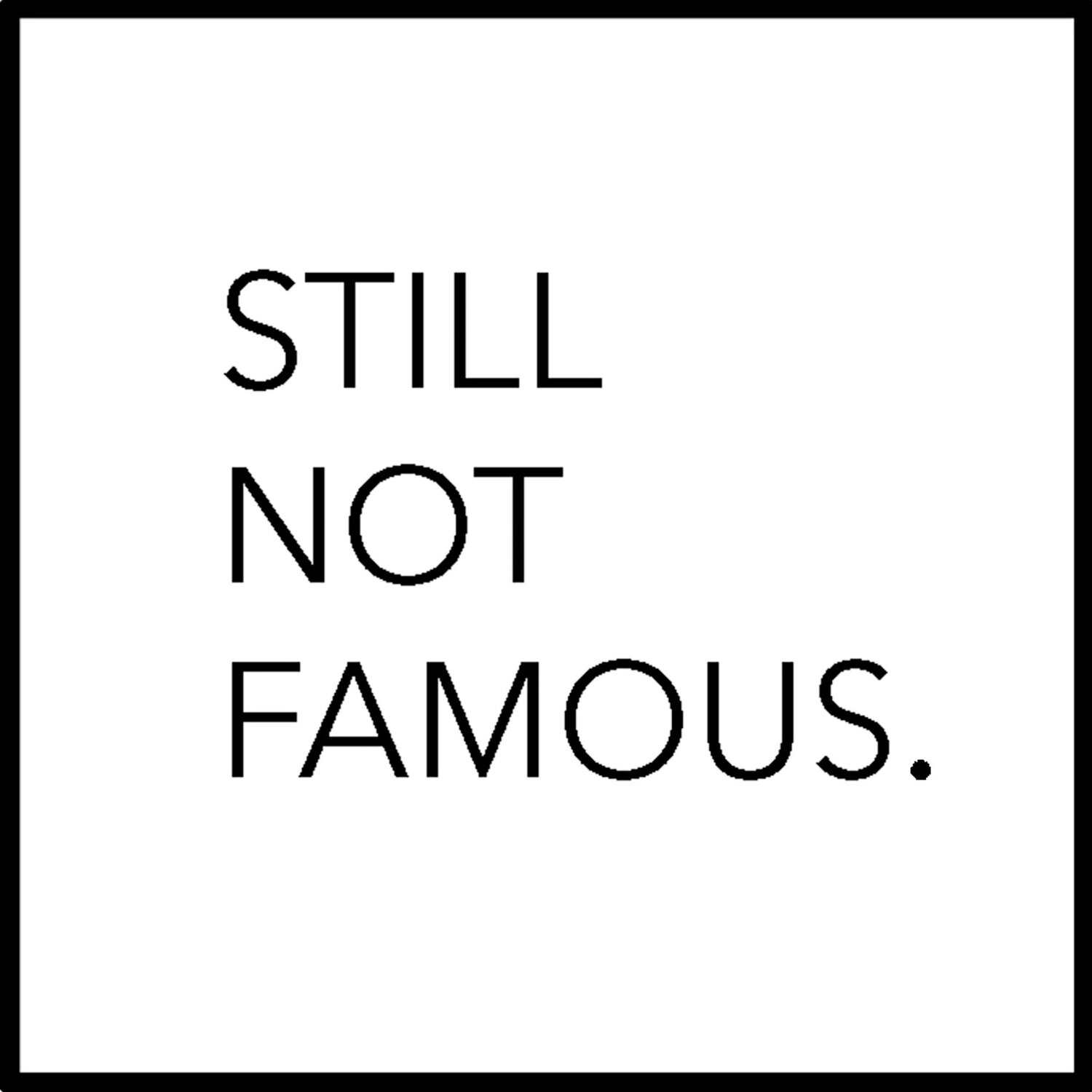 Still Not Famous Productions
