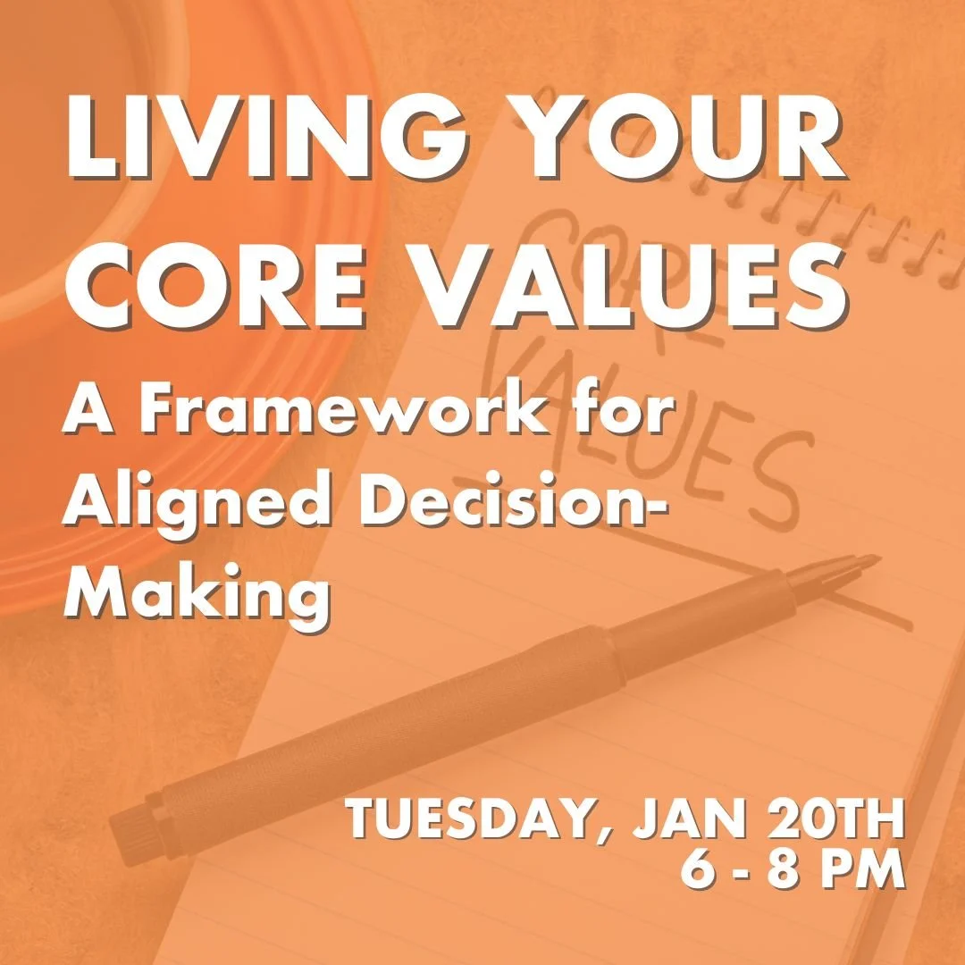 Living Your Core Values: A Framework for Aligned Decision Making