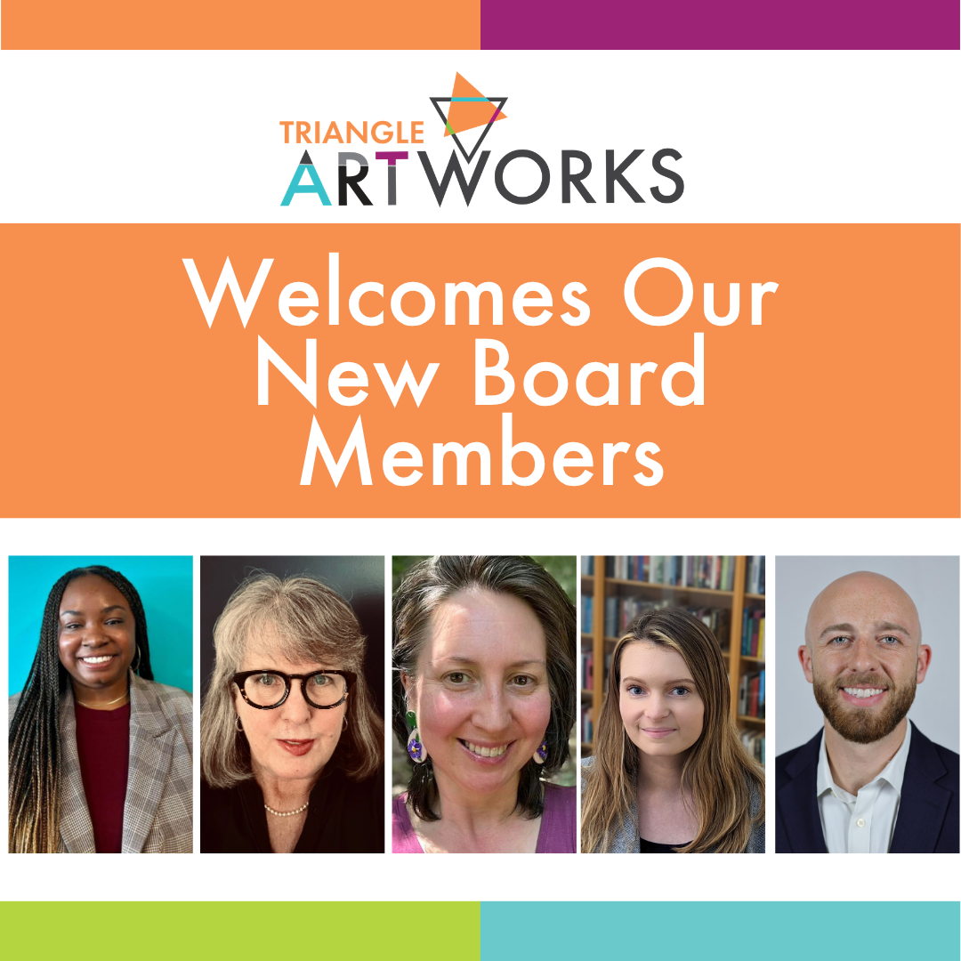 Triangle ArtWorks Announces New FY27 Board Members