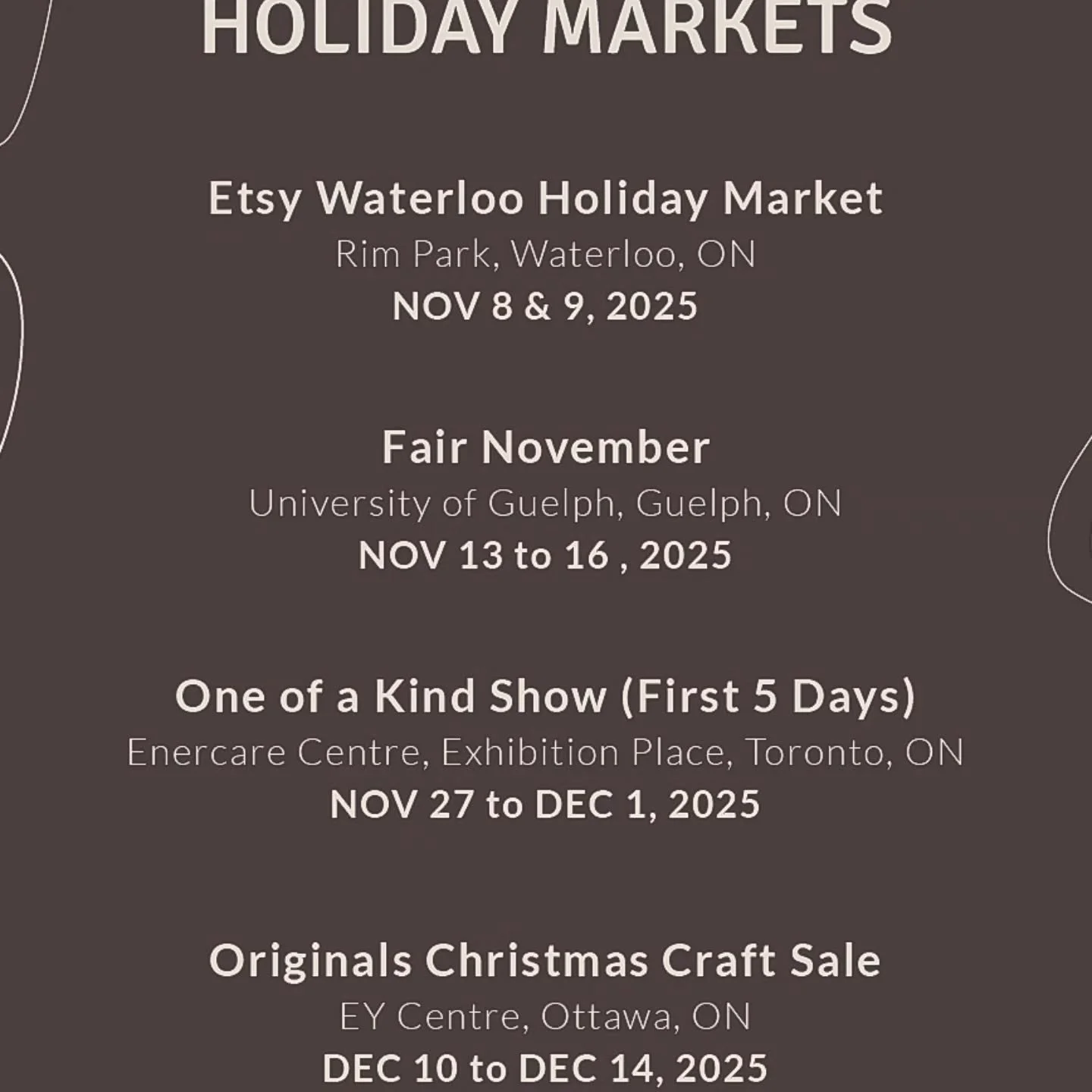 We are so excited for this year's Holiday line up. You will be able to find us in person at any of these amazing show venues!! 

Behind the scenes, we have been working on a very fun new collection 🎉 we plan to soft launch for you at these holiday s