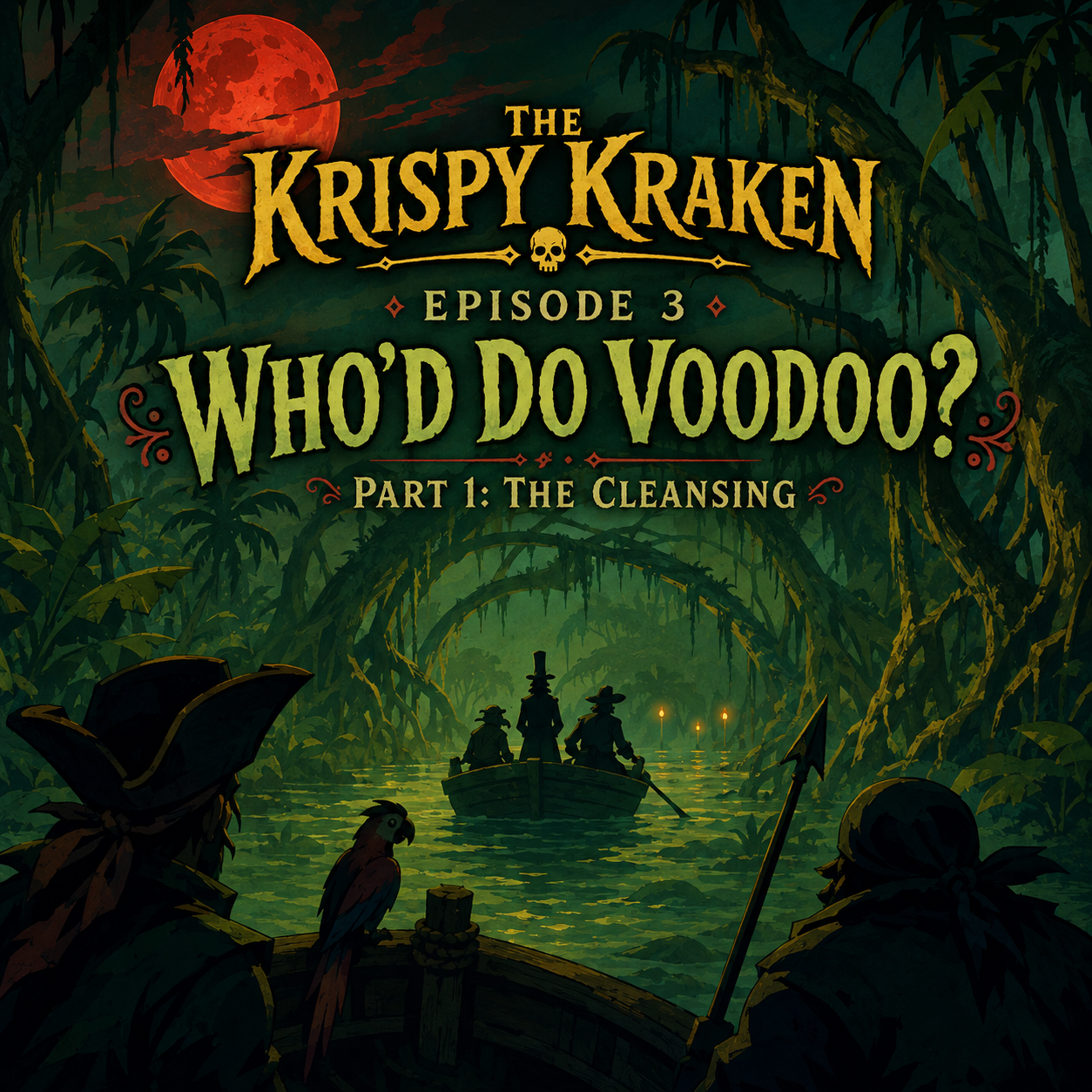 Episode 3: Who’d Do Voodoo? Pt. 1 The Cleansing
