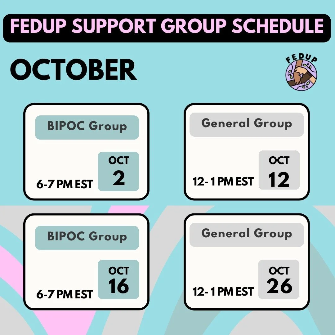 October is the first full month of FEDUP&rsquo;s BIPOC and General virtual peer eating disorder support groups, with each group meeting twice this month. Remember to register individually for each occurrence of each group you would like to attend. Go