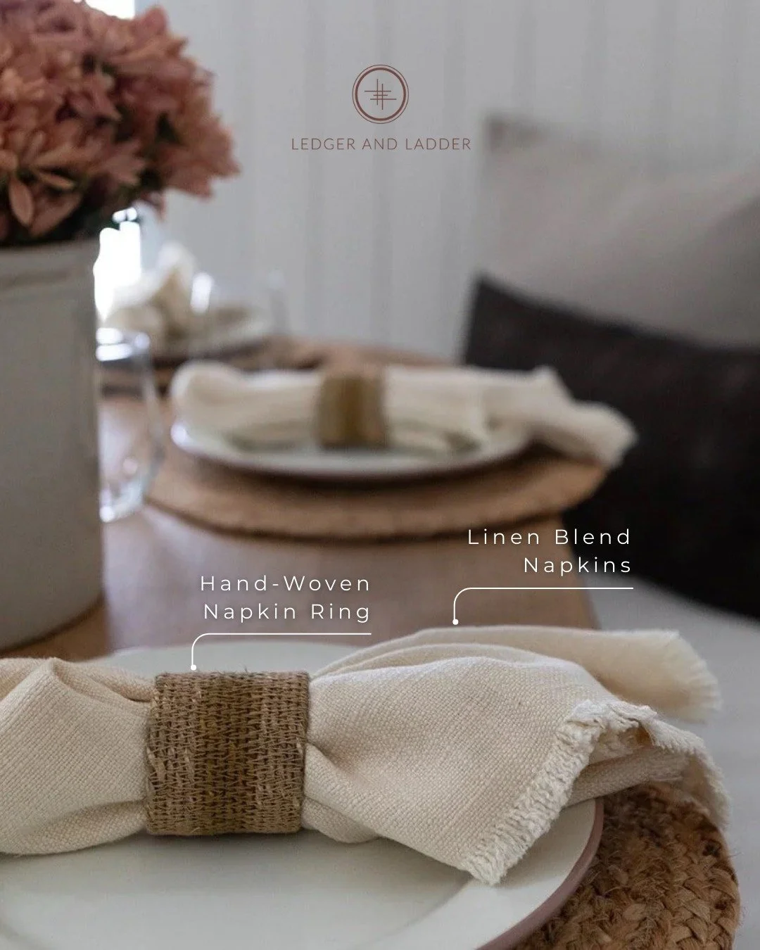 Soft linens, natural texture, and thoughtful details make even the simplest table feel intentional.

Cream linen blend napkins bring ease and softness to everyday gatherings, while hand woven seagrass napkin rings add warmth and character without try