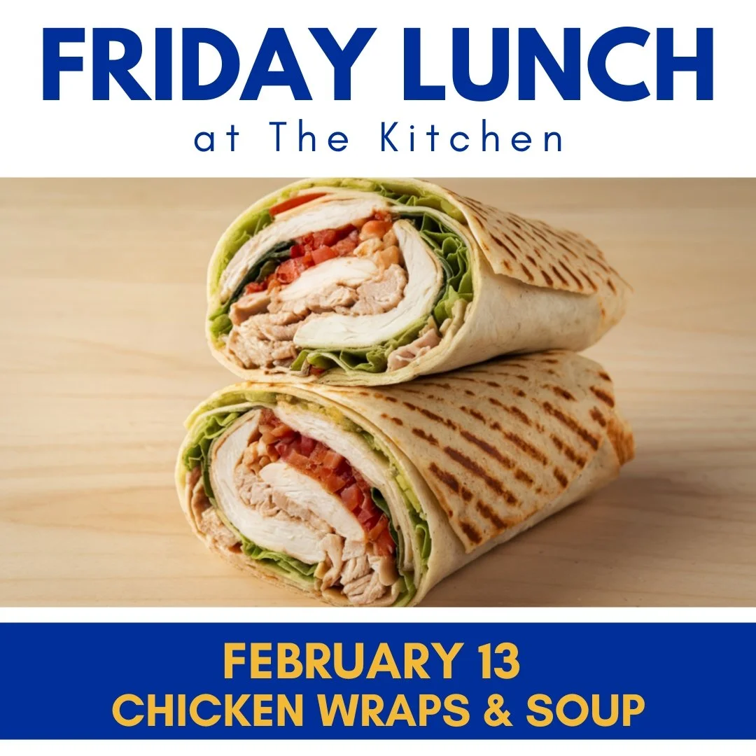 Feb 13 - Chicken Wraps & Soup