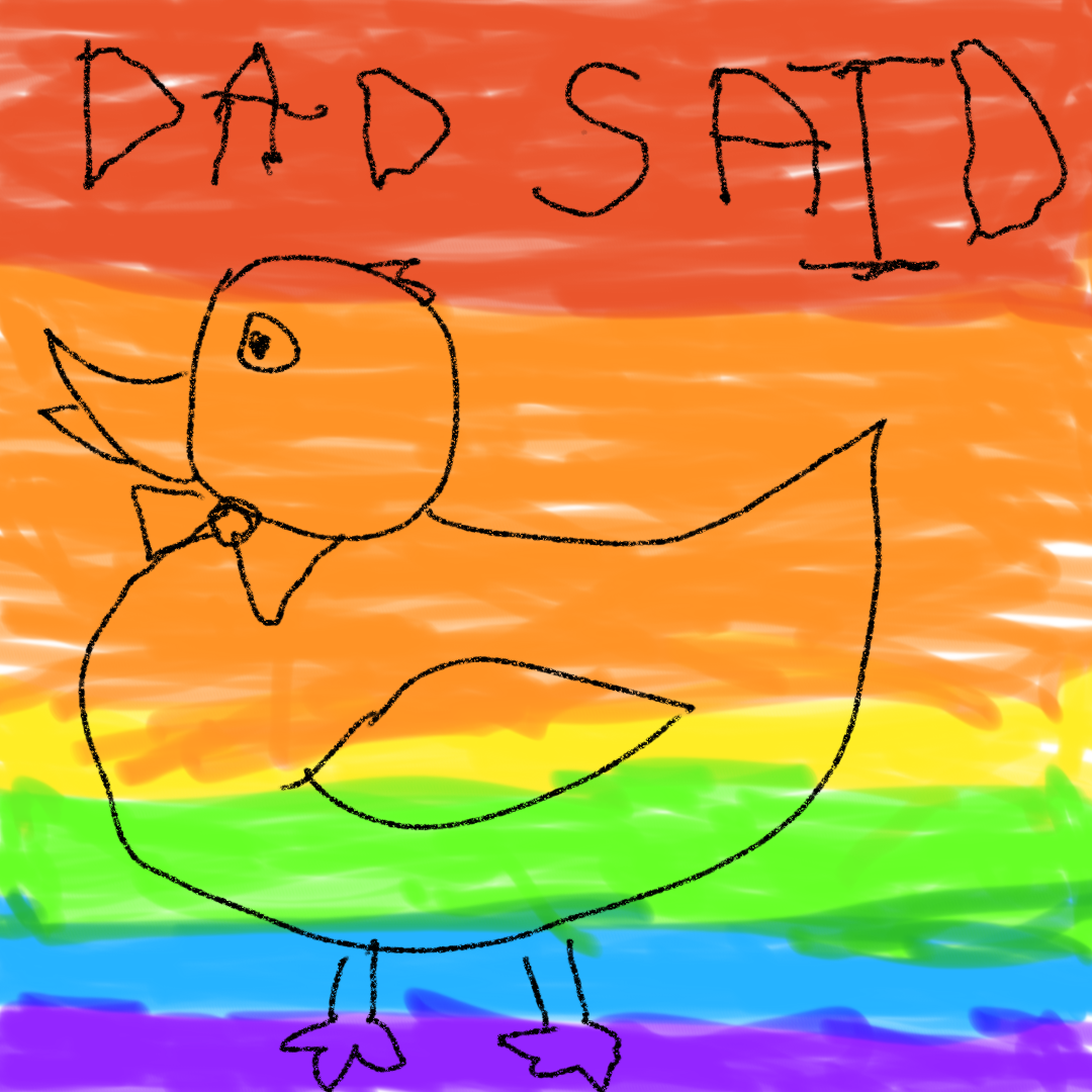 dad said duck