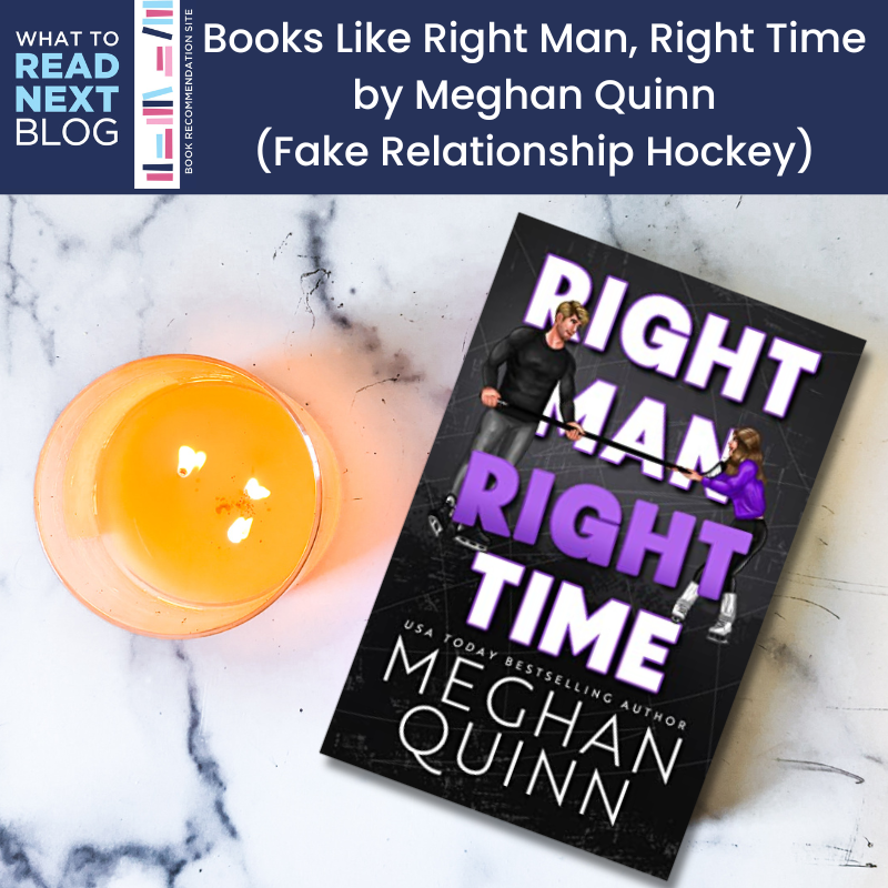 Books Like Right Man, Right Time by Meghan Quinn (Fake Relationship
