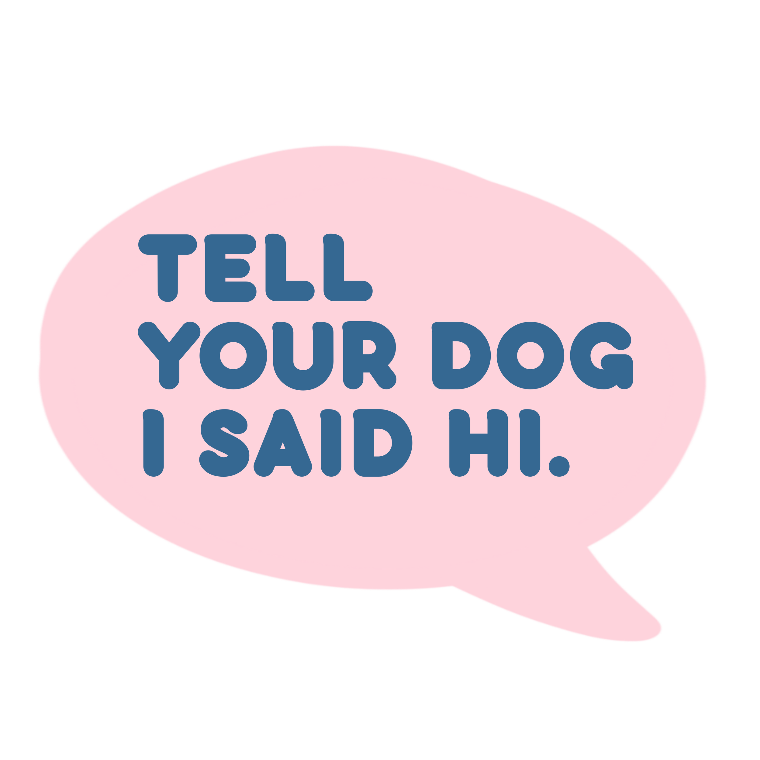 "tell your dog I said hi" water bottle sticker