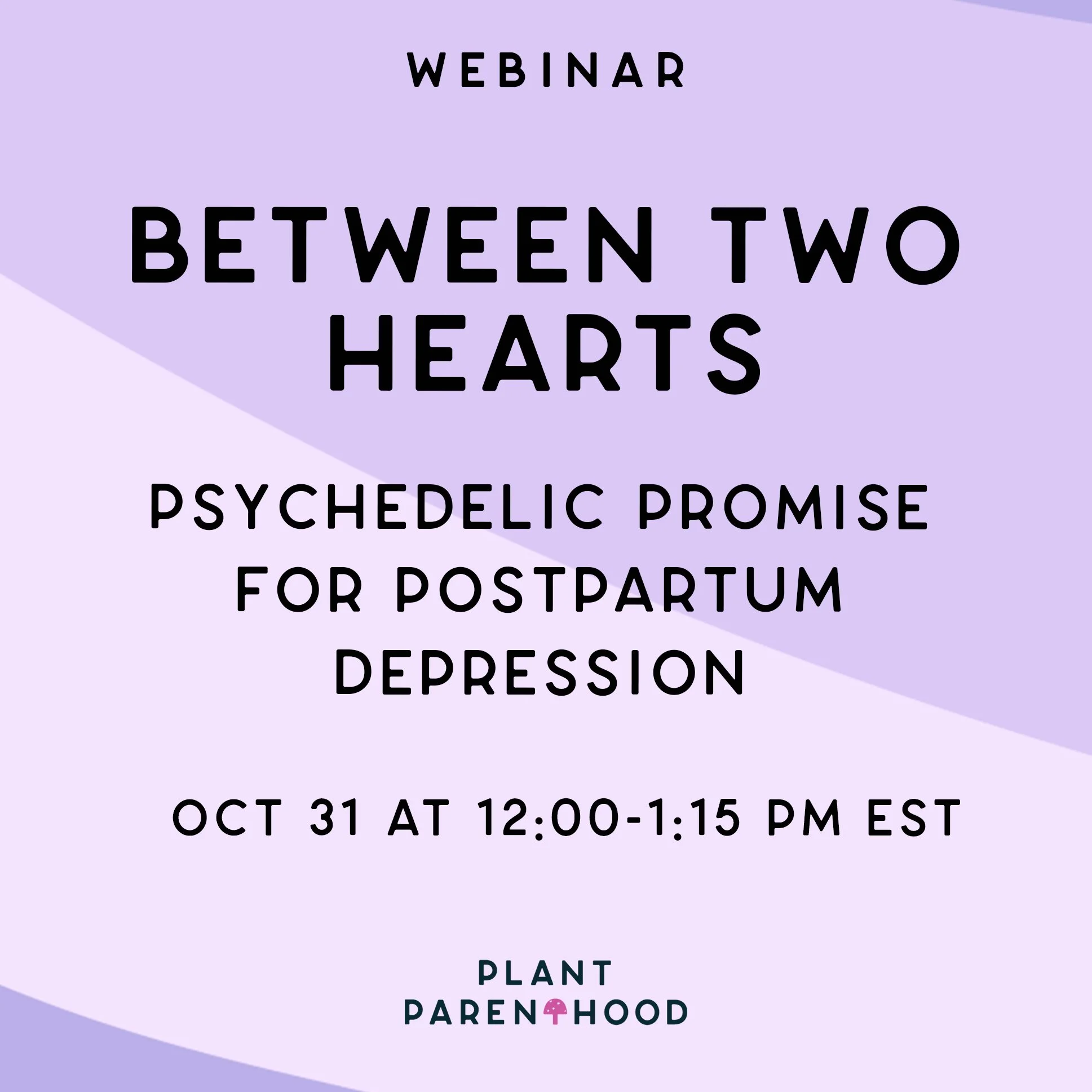 Between Two Hearts: Psychedelic Promise for Postpartum Depression