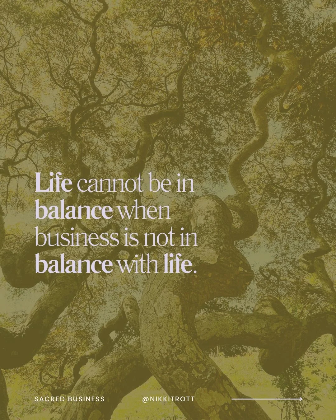 Life cannot be in balance when business is not in balance with life.

We are divine expressions of the sacred - everything we create is sacred and that includes business. It&rsquo;s up to us to bring business back into the sacred.

When we do, we unl