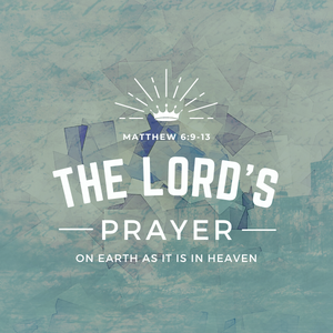 The Lord’s Prayer | Give Us Our Daily Bread episode artwork