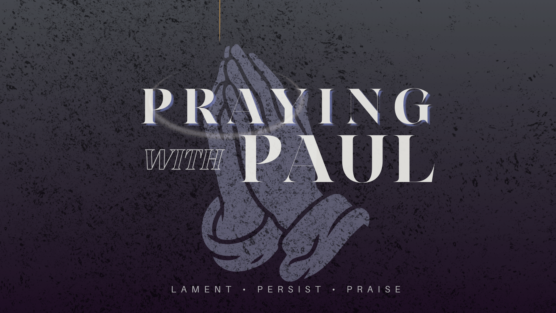 Praying with paul | Praying with the End in Mind