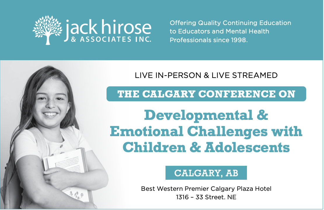 Jack Hirose Conference on Developmental and Emotional Challenges with Children and Adolescents - Calgary