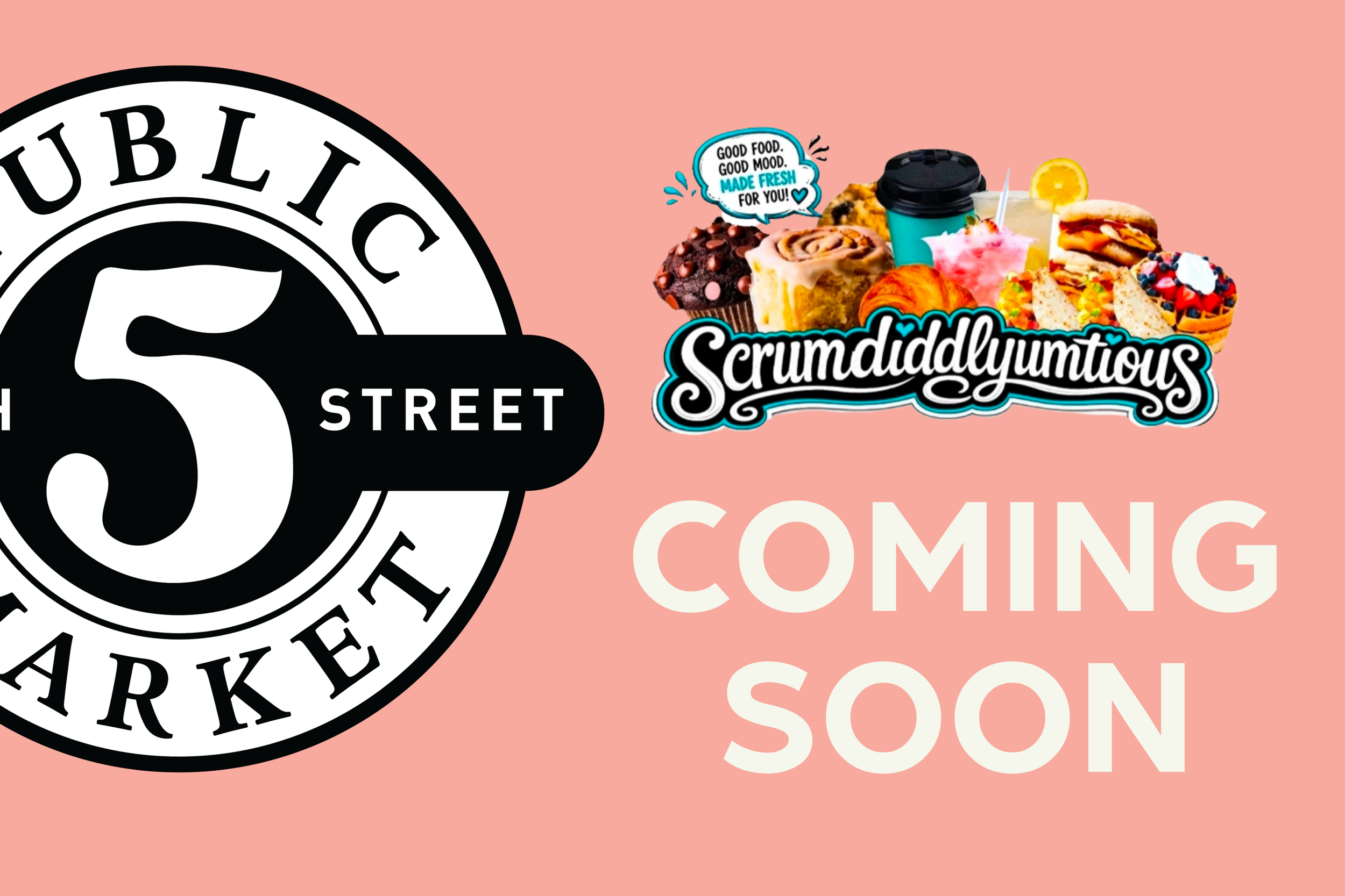 Sign announcing Scrumdiddlyumtious opening soon at 5th Street Public Market with their logo which pictures a bunch of baked goods and desserts