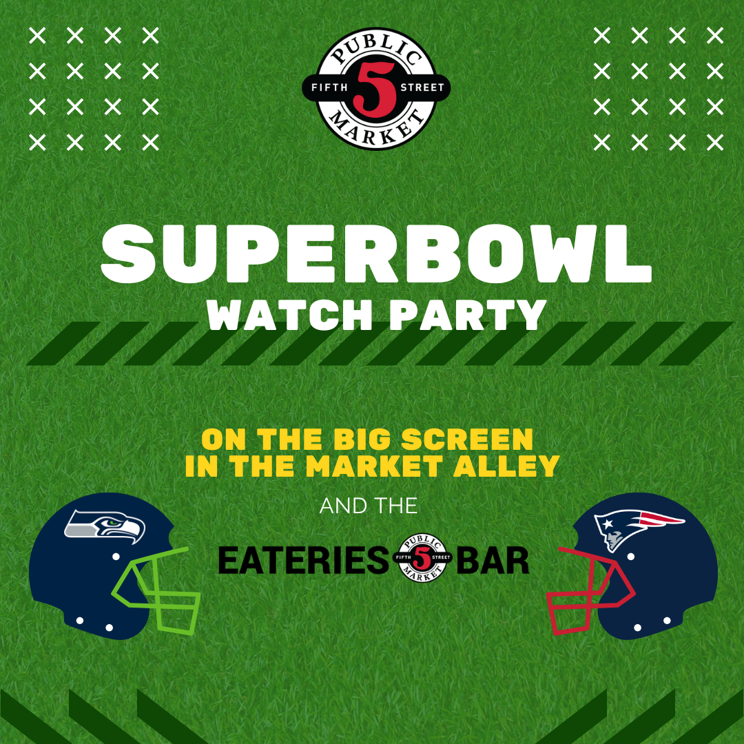 Green poster advertising a Super Bowl watch party at Fifth Street Market with football helmets of the Seahawks and Patriots, and details about the event on a large screen in the market alley.