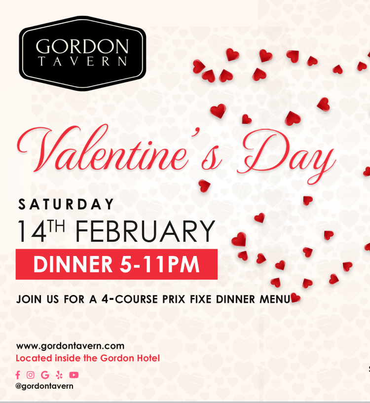 Valentine's Day dinner announcement at Gordon Tavern on February 14th, from 5 to 11 PM, with red hearts and a note about a four-course prix fixe menu inside Gordon Hotel.