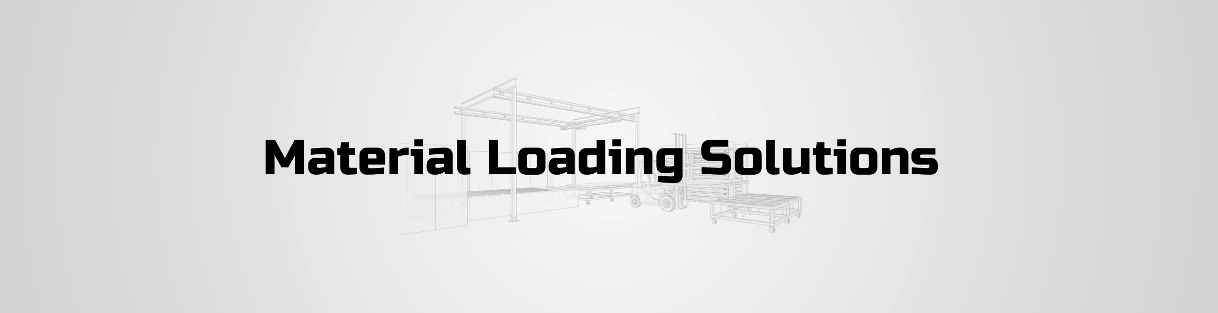 Material Loading — CLVR mfg