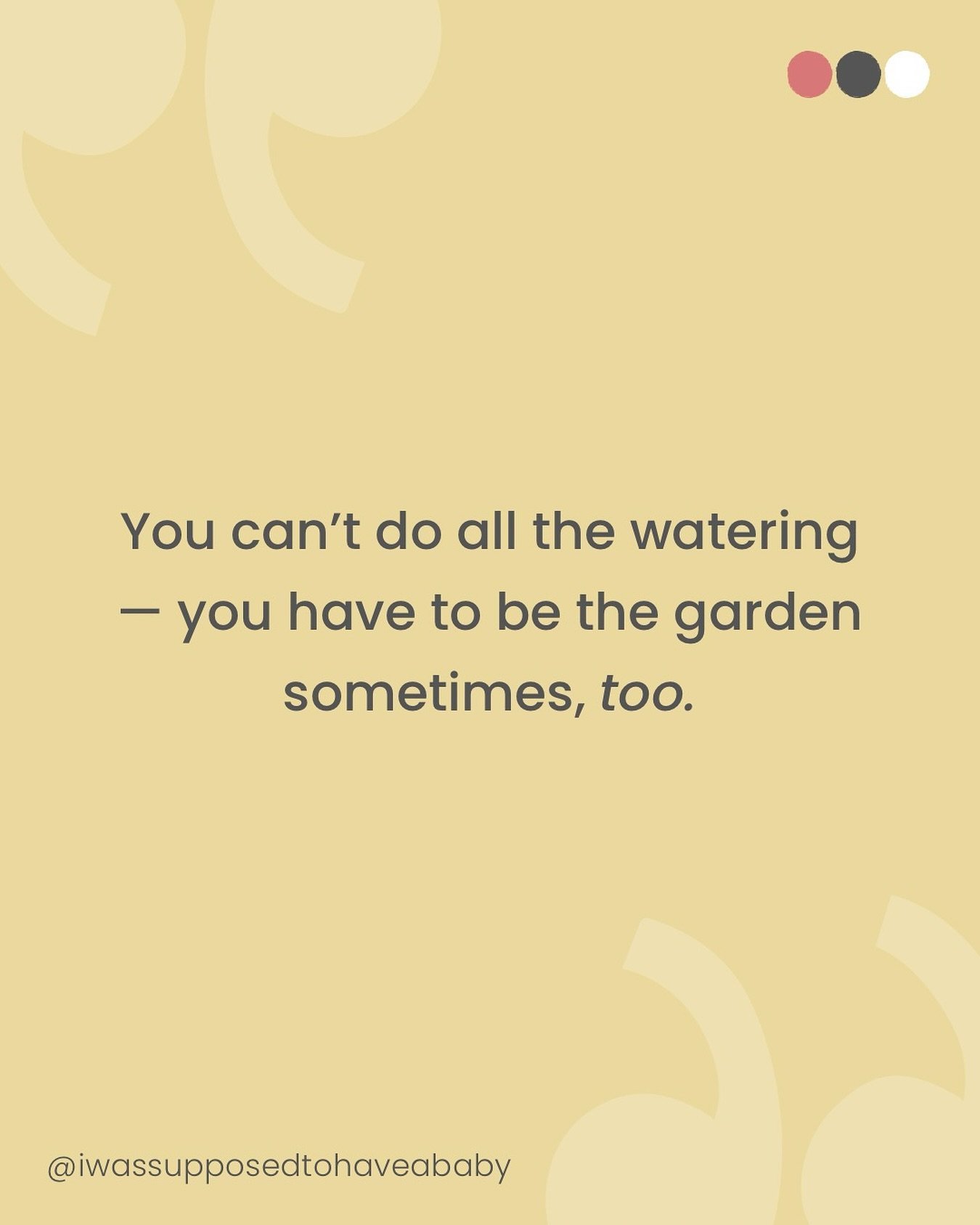 You Can’t Do All The Watering