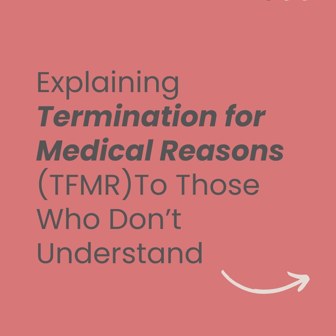 Explaining TFMR (Termination for Medical Reasons)