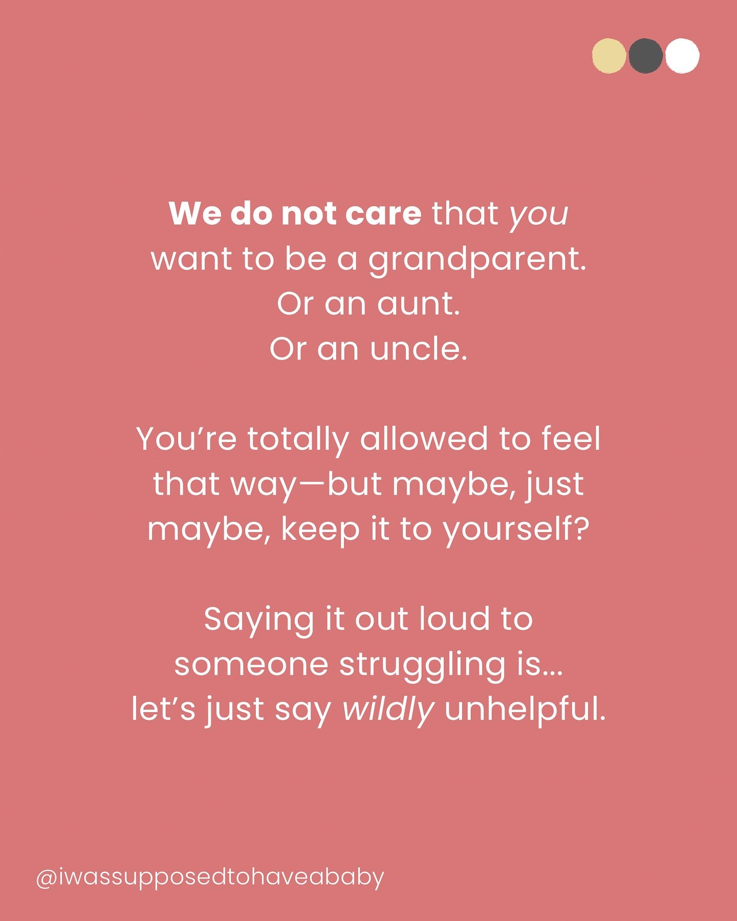 Someone else&rsquo;s fertility journey isn&rsquo;t the place for your dreams of grandkids, nieces, or nephews. 

#fertility #infertinfertilitysupport #fertilityjourney #groups #group #loss #pain #grief #lgbtq #surrogate #surrogacy #miscarriage #trime