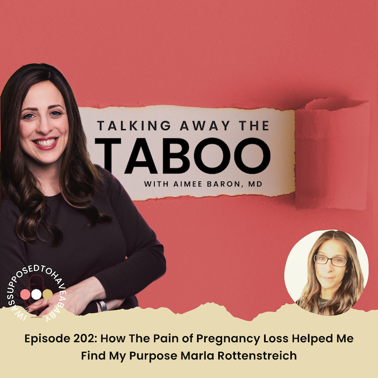 203. How The Pain of Pregnancy Loss Helped Me Find My Purpose with Marla Rottenstreich