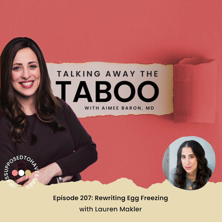 207. Rewriting Egg Freezing with Lauren Makler