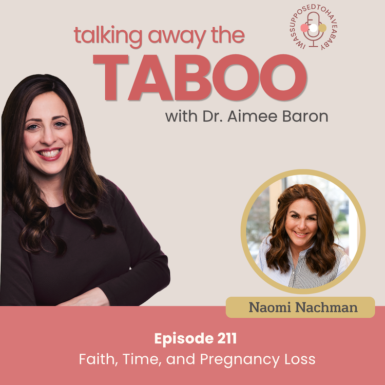 211. Naomi Nachman on Faith, Time, and Pregnancy Loss
