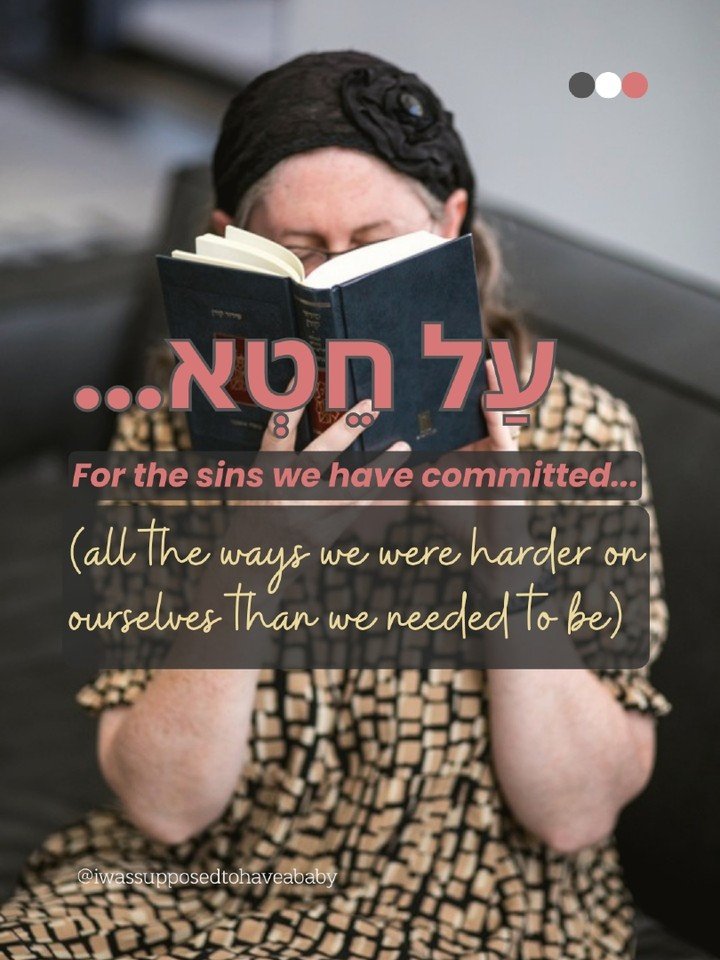 Each Yom Kippur, we&rsquo;re asked to confess what we did wrong this year

This year, we rewrote it for anyone carrying infertility or loss

May you be gentler with yourself this coming year, and may you find the strength to reach out for help when t