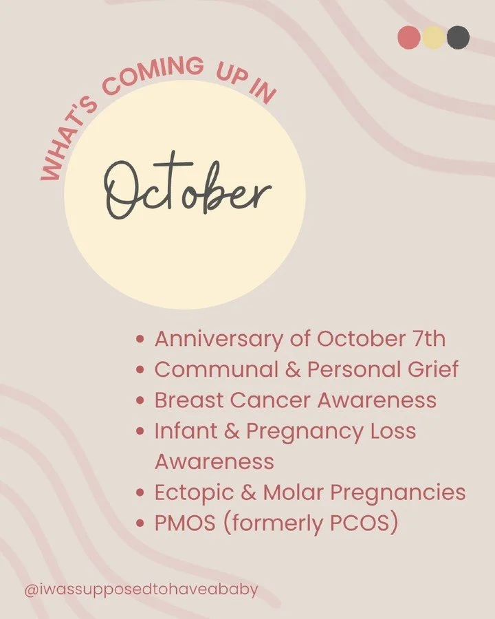 Here's what's coming up: Anniversary of October 7, Breast Cancer Awareness, communal grief, Infant and Pregnancy Loss Awareness Month, ectopic and molar loss, and PCOS/PMOS awareness

One heavy, honest month, and we're walking through all of it toget