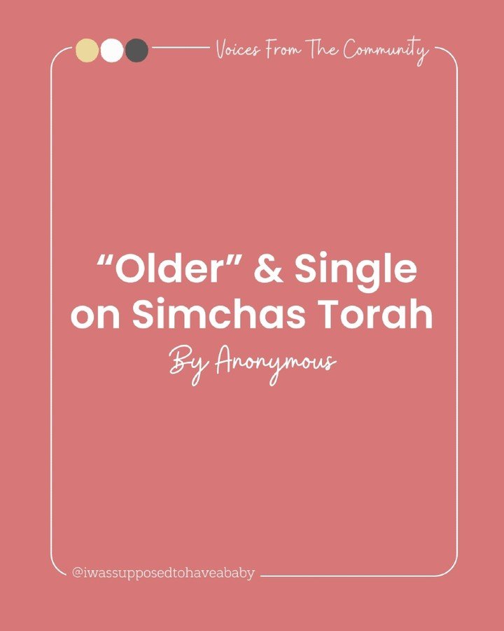Simchas Torah can be a really, really hard holiday for someone experiencing infertility

It might look like turning 29 alone on your Hebrew birthday, which falls on Simchas Torah

It might look like dancing with old friends who all have what you want