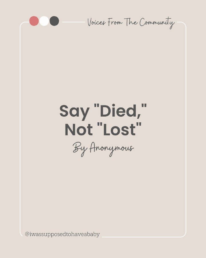 Sometimes the kindest thing you can do is say what happened plainly

For parents living with infant or pregnancy loss, &ldquo;died&rdquo; may feel more honest than &ldquo;lost.&rdquo; Clear language does not make the grief heavier. It honors the baby