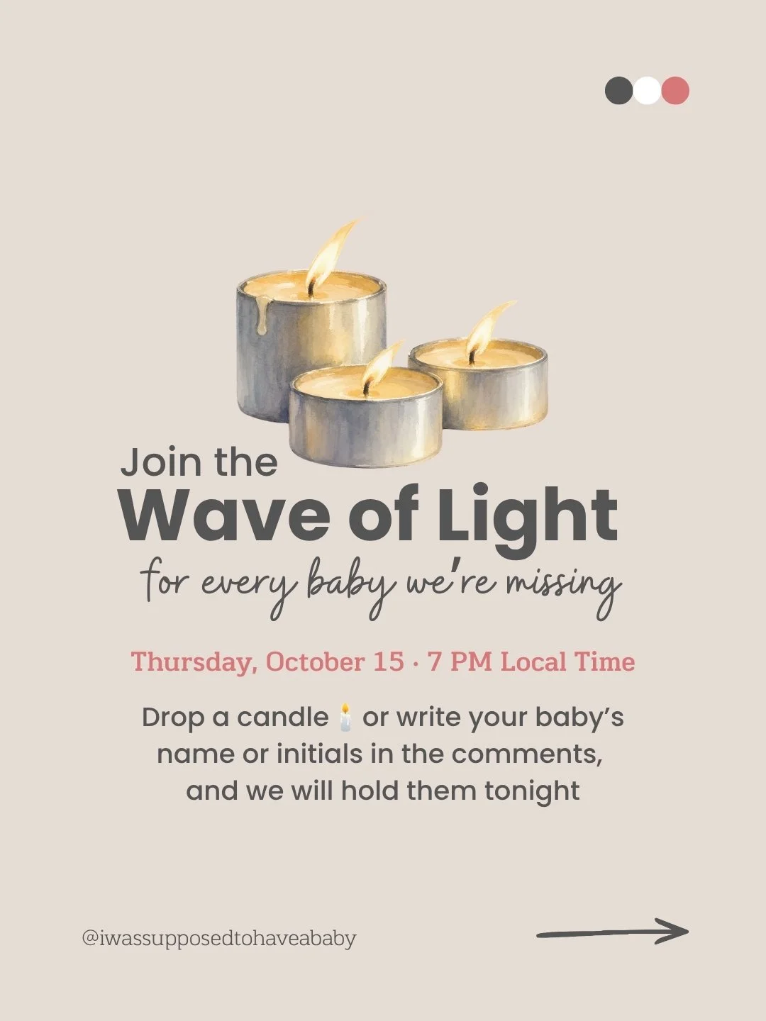 Your baby is remembered here

On Pregnancy and Infant Loss Awareness Day, the Wave of Light honors babies lost and the people who love them. Tonight at 7 PM local time, candles will burn for one hour around the world.

If you&rsquo;d like, share your