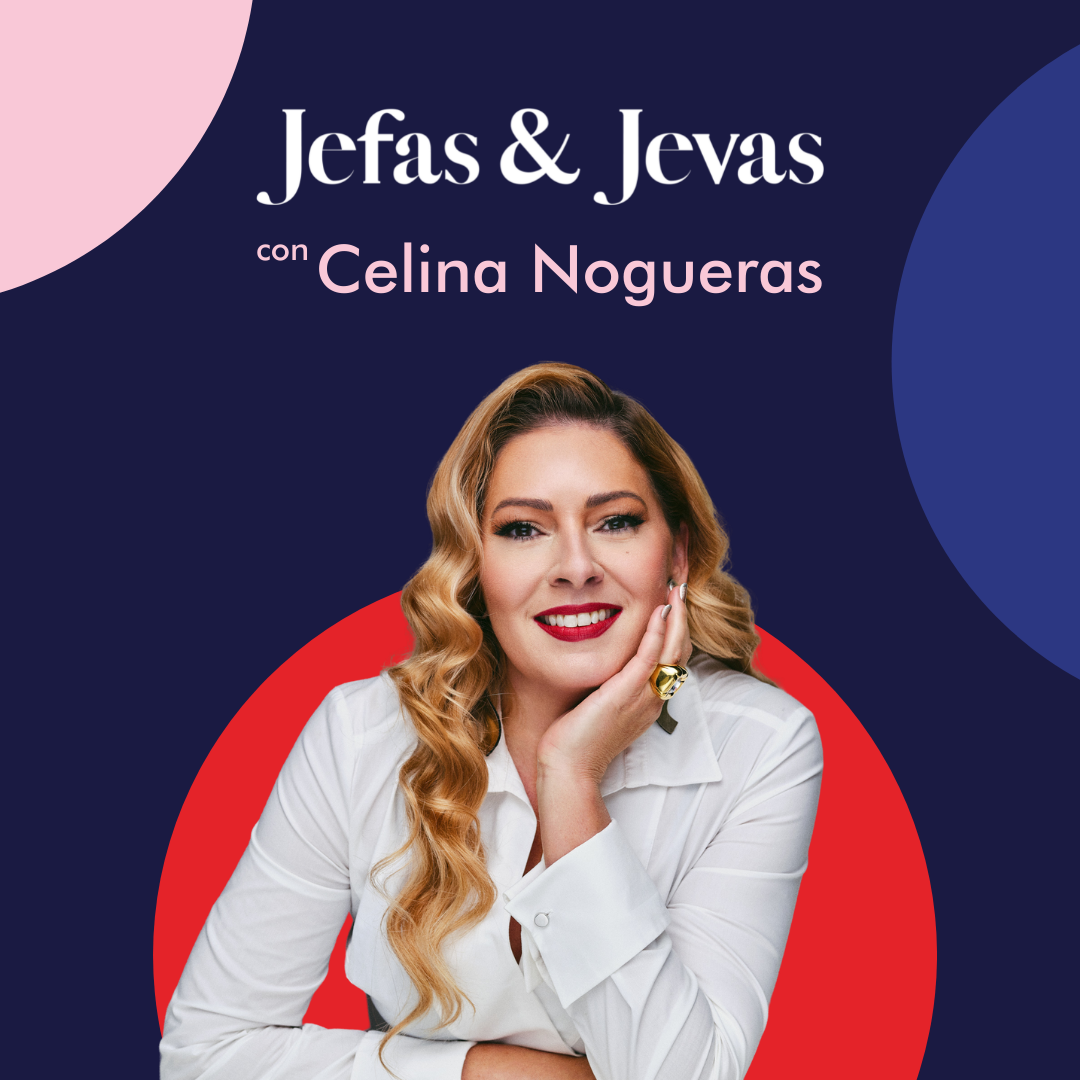Jefas Y Jevas con Celina Nogueras