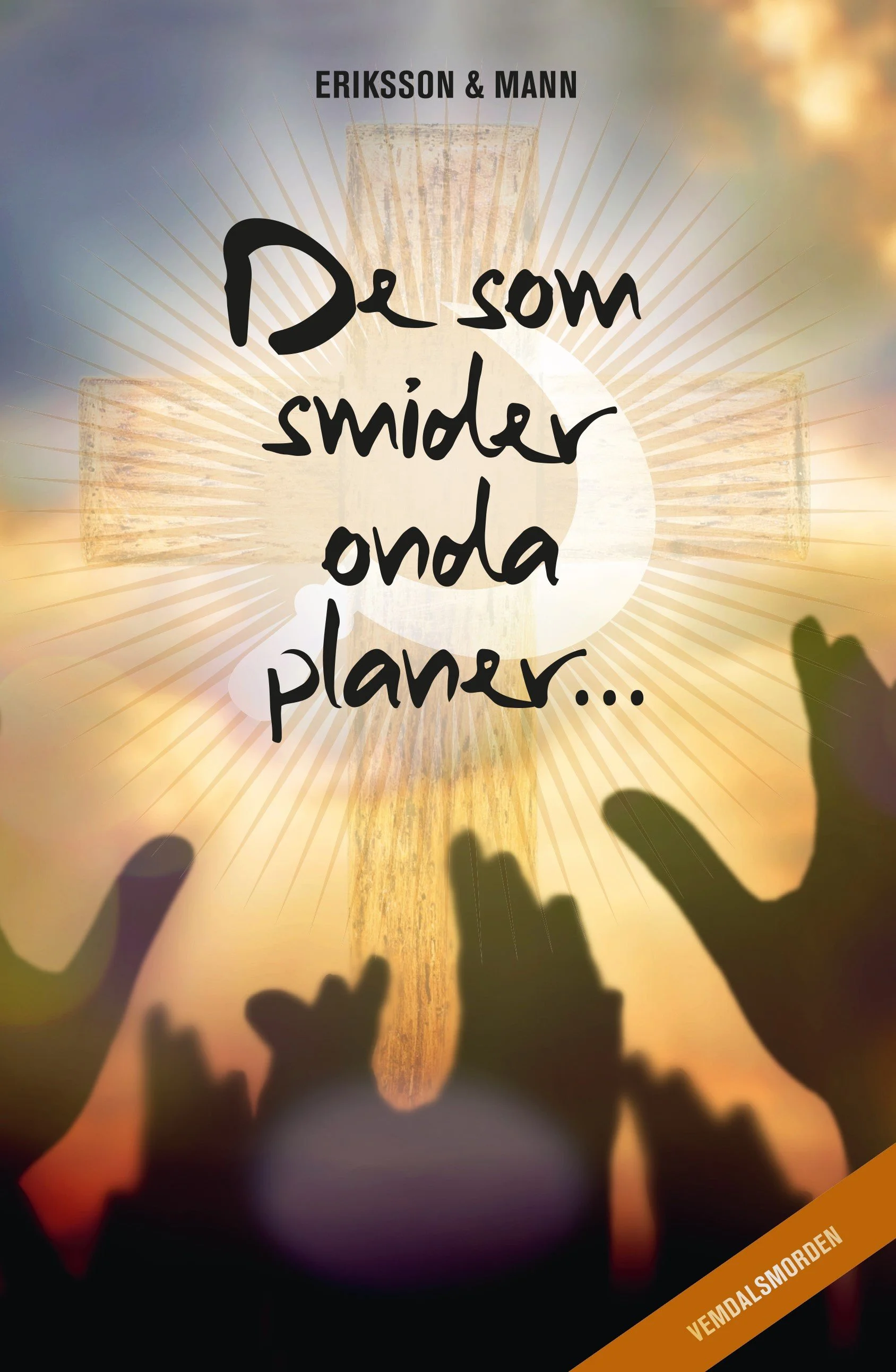 De som smider onda planer ...