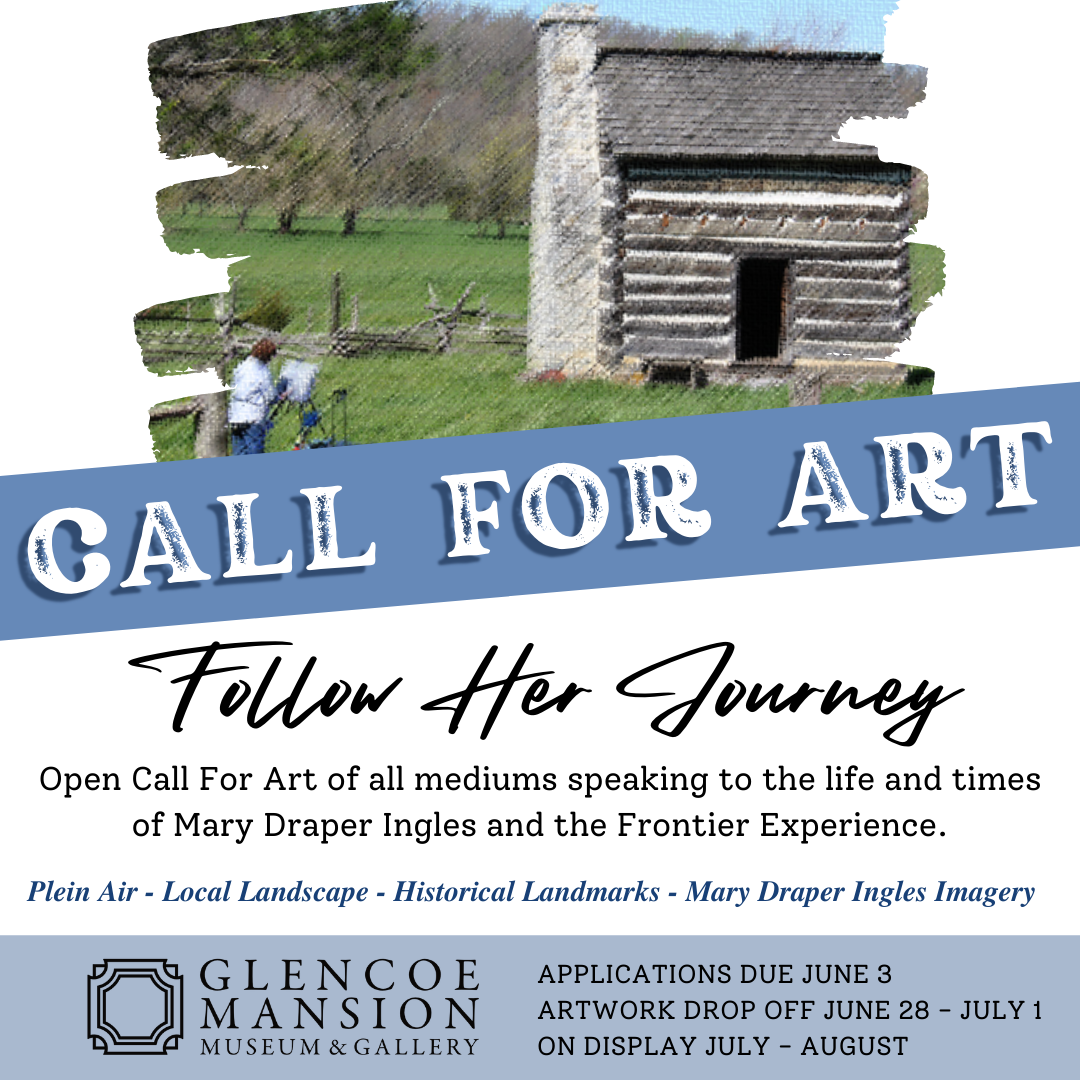 ﻿Glencoe Mansion Announces Call for Art for Mary Draper Ingles Show