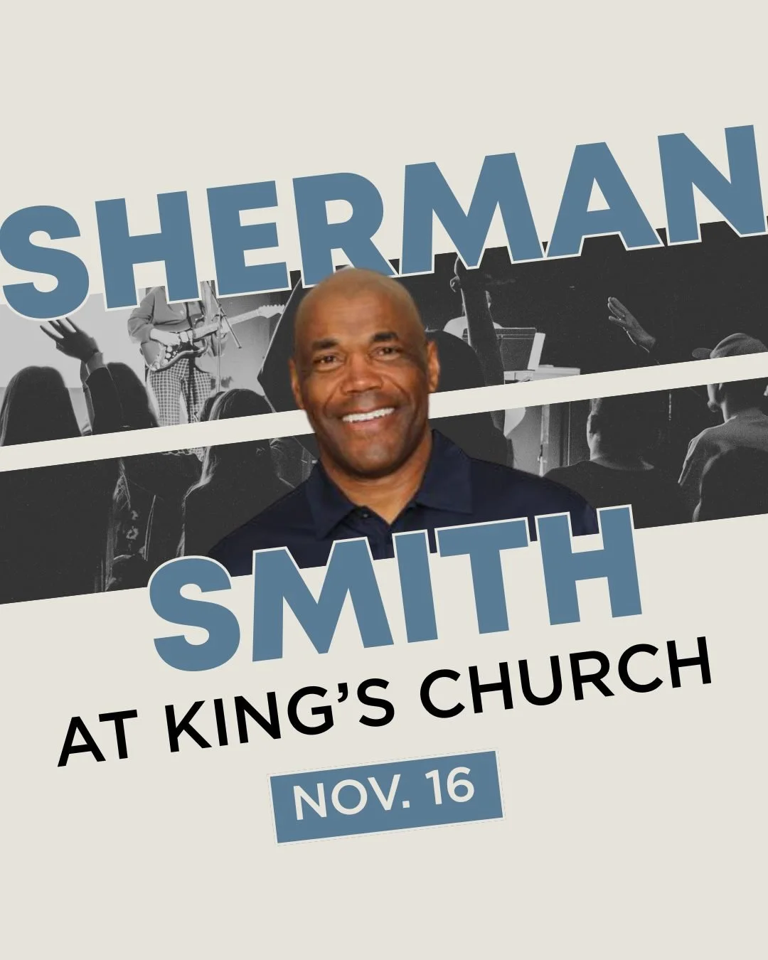 We&rsquo;re honored to welcome Sherman Smith to King&rsquo;s Church as our guest preacher on November 16. Many know Sherman as a former NFL player and longtime coach, but his journey goes far beyond the football field. After his football days, he dev
