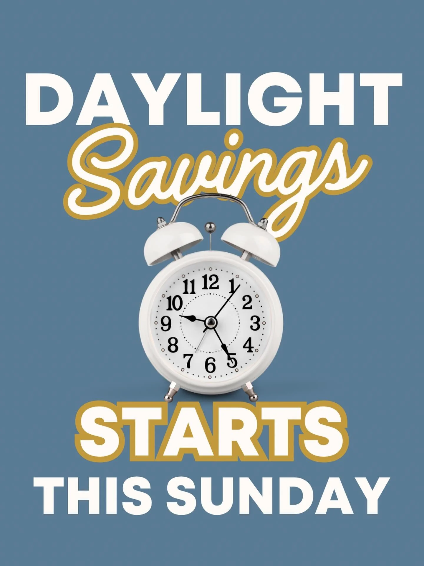 Don&rsquo;t forget, this Sunday is Daylight Savings and spring forward!