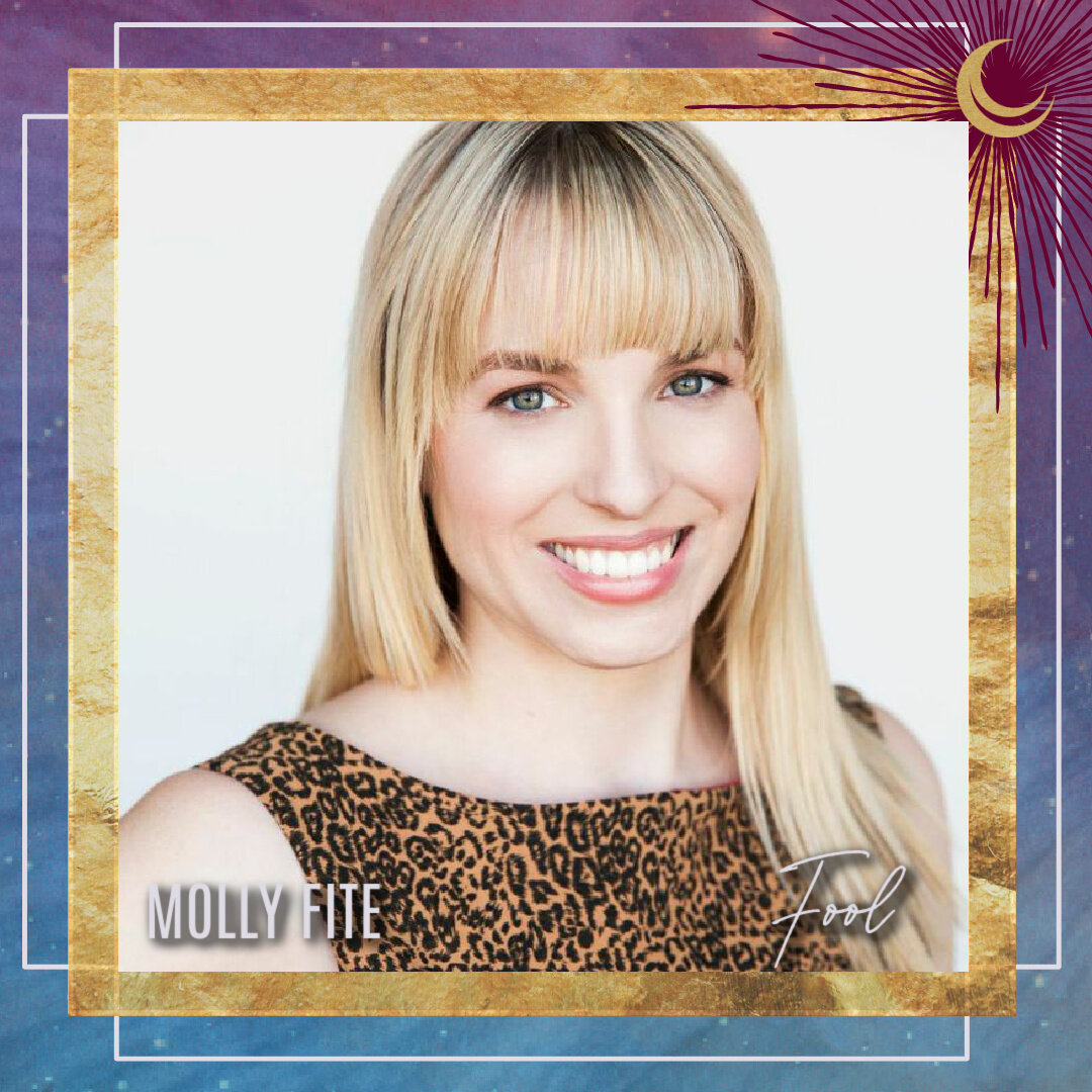 MOLLY FITE (Fool) is a native of Vancouver, Washington. She trained at The Jim Henson Company as a puppeteer, and you can see her puppeting every week at the historic Bob Baker Marionette Theater in Highland Park. She performs stand-up, sketch, and …