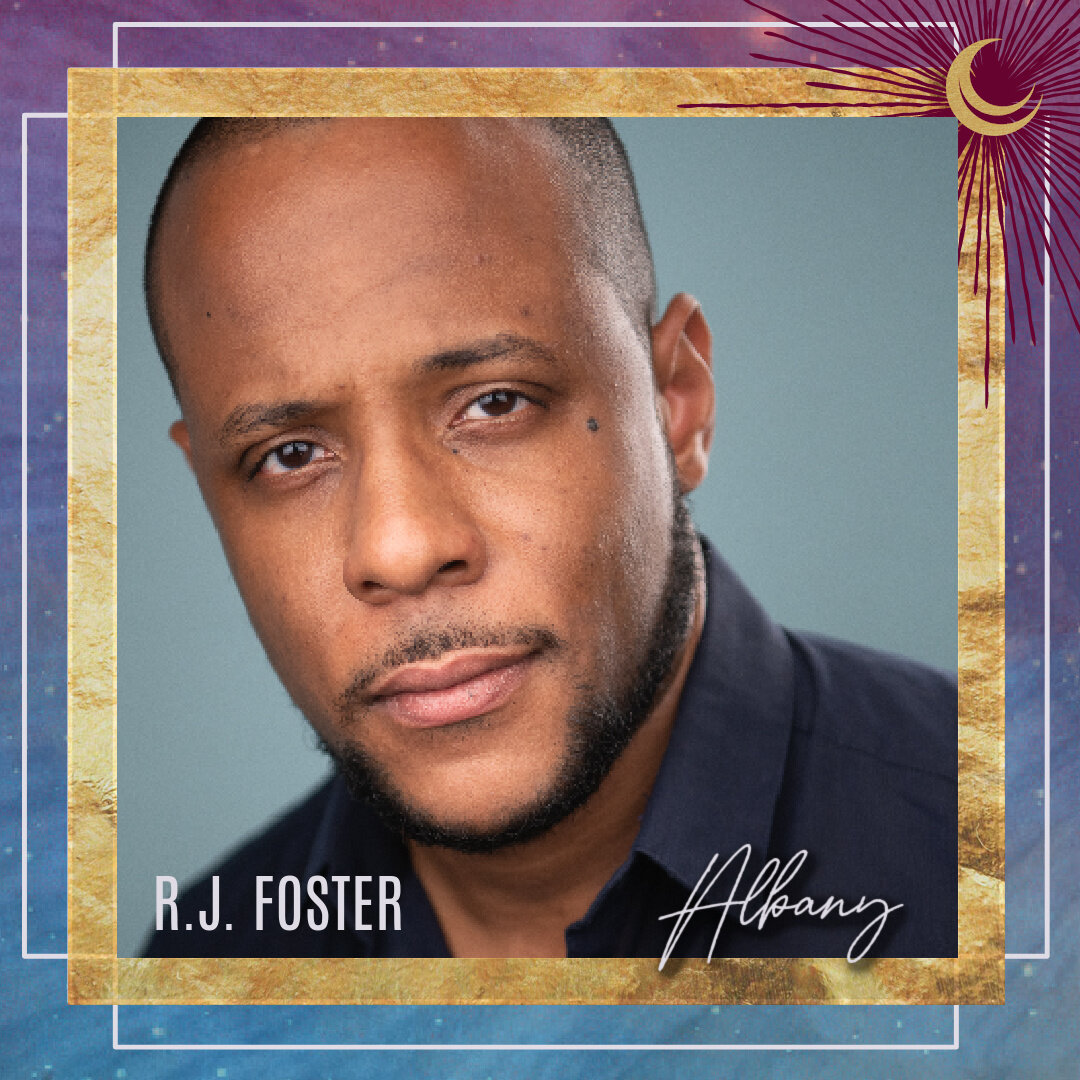 R. J. FOSTER (Albany) New York Credits include The Bacchae (Classical Theatre of Harlem) *AUDELCO nomination for Best Supporting Actor A Small Oak Tree Runs Red (Billie Holiday Theatre), Three Musketeers (Classical Theatre of Harlem)*AUDELCO nominat…
