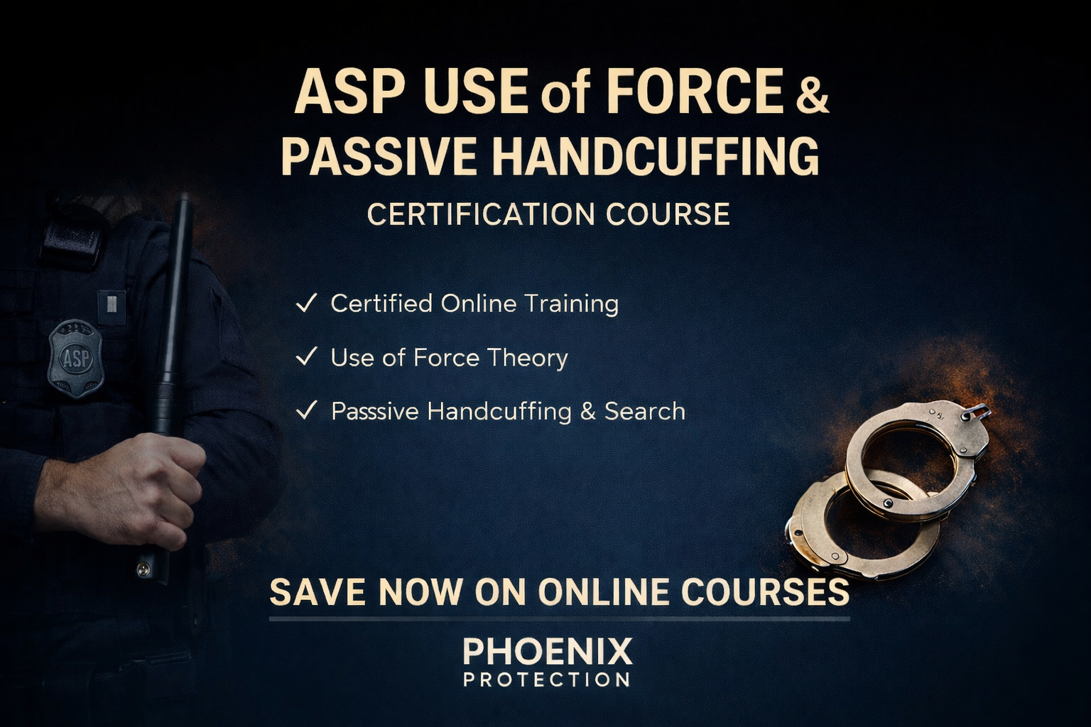 ASP Use of Force and Passive Handcuffing Certification Program