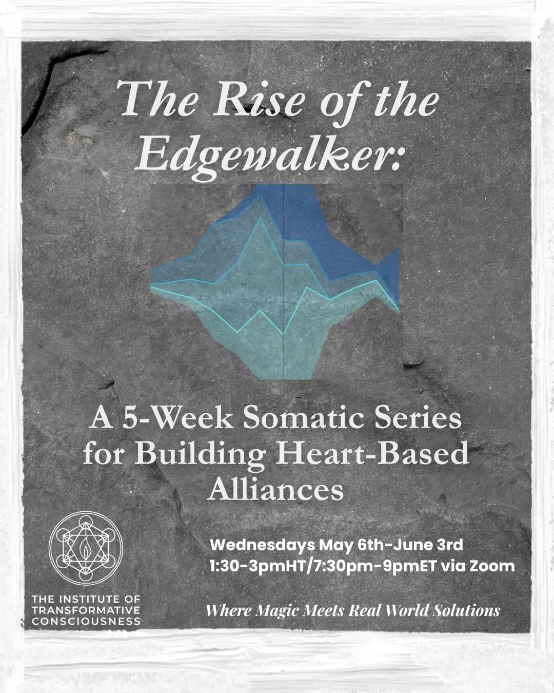 The Rise of the Edgewalker: A 5-Week Somatic Series for Building Heart-Based Alliances