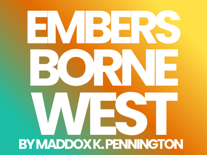 Embers Born West