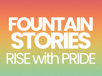 Fountain Stories: Rise with Pride