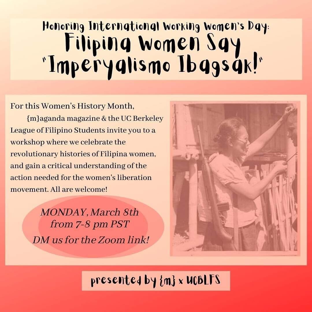 ‼️✨Join us in honoring Women&rsquo;s History Month and International Working Women&rsquo;s Day!✨‼️

{m}aganda magazine &amp; the UC Berkeley League of Filipino Students invite you to a workshop where we celebrate the revolutionary histories of Filipi