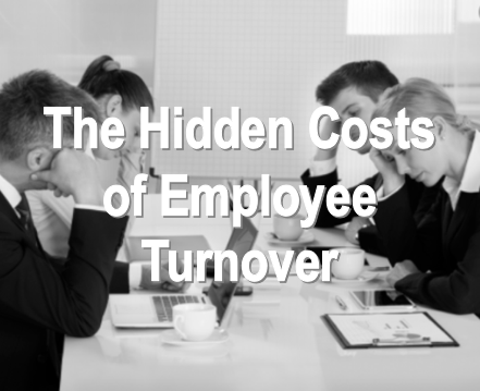The Hidden Costs of Employee Turnover