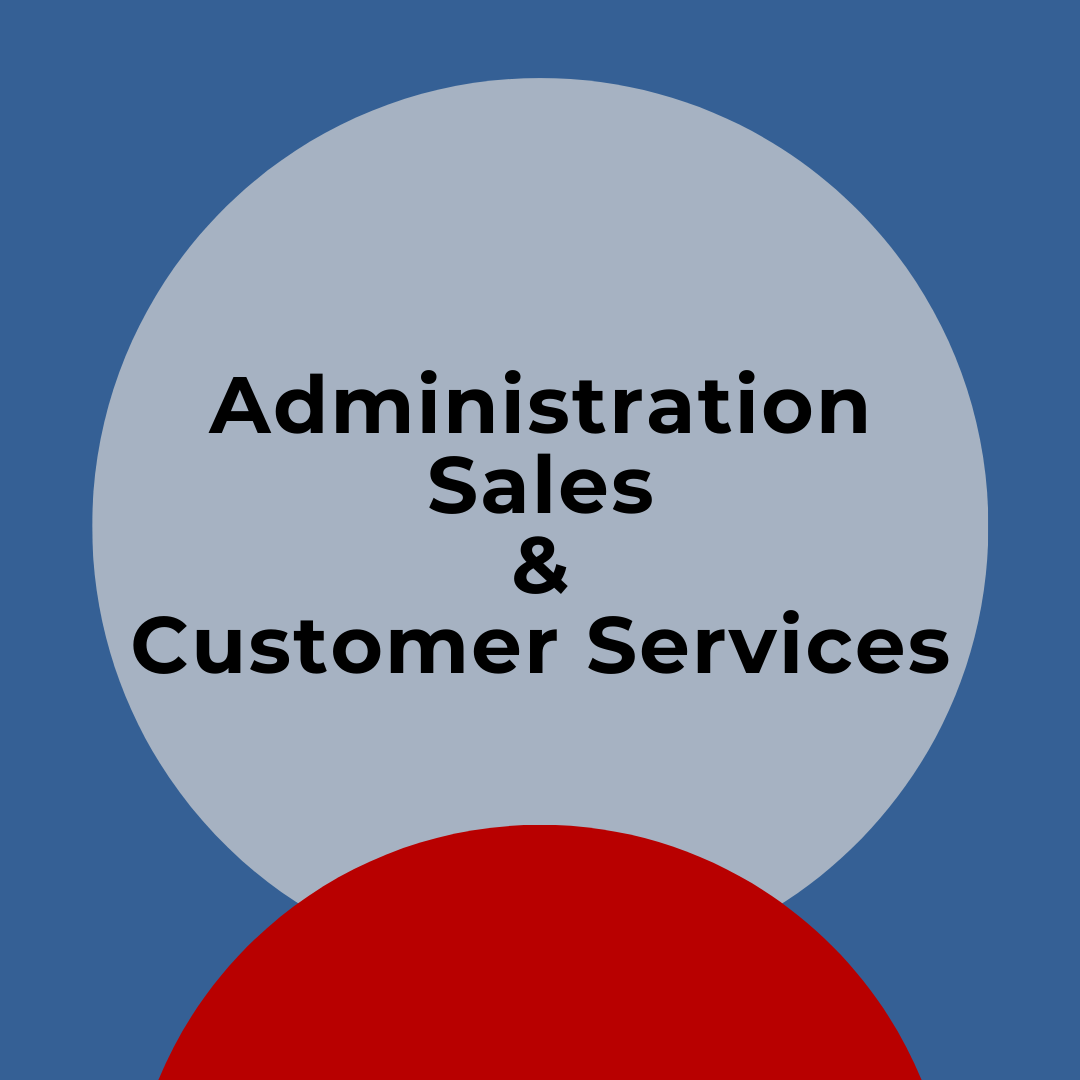 ADMINISTRATION, SALES, &amp; CUSTOMER SERVICES