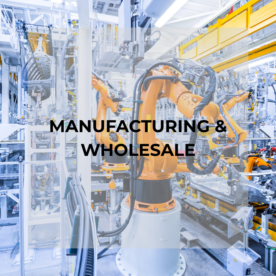 MANUFACTURING &amp; WHOLESALE